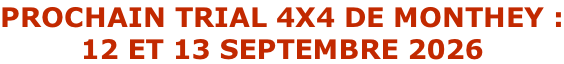 PROCHAIN TRIAL 4X4 DE MONTHEY : 12 ET 13 SEPTEMBRE 2026